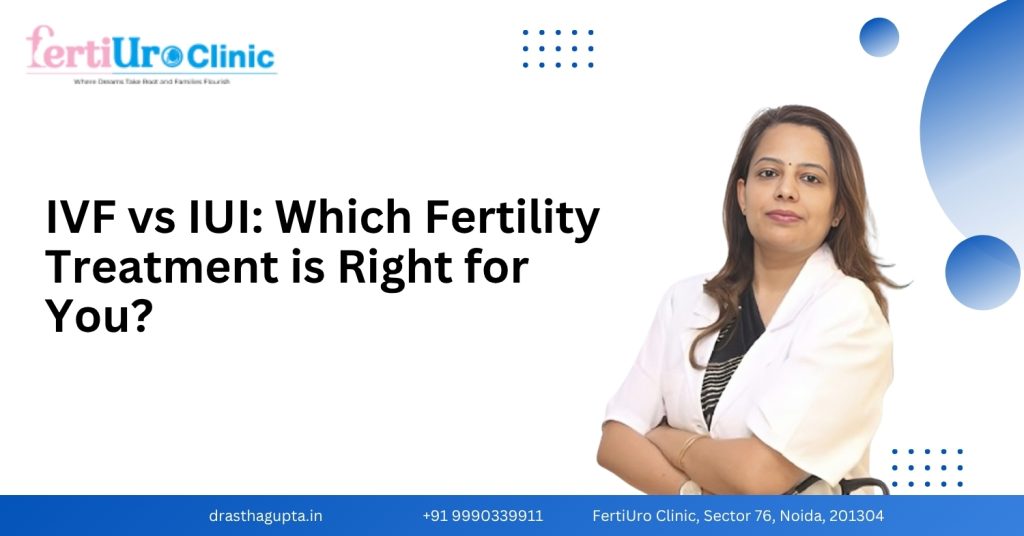 IVF vs IUI: Which Fertility Treatment is Right for You?