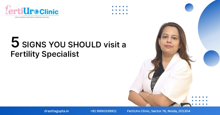 5 Signs You Should Visit a Fertility Specialist in Noida
